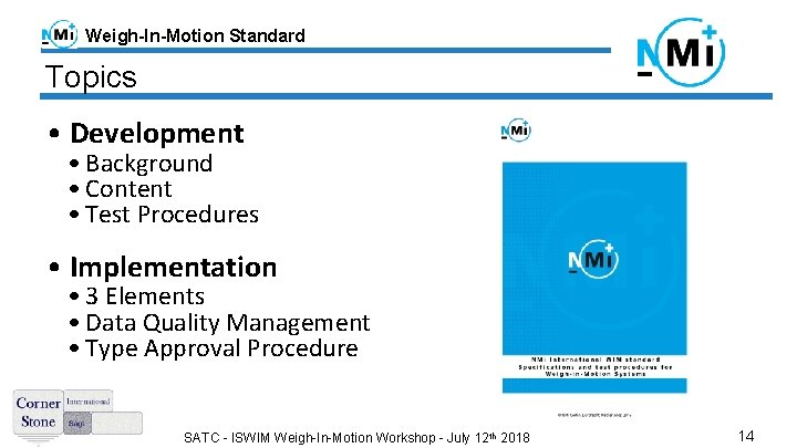 Weigh-In-Motion Standard Topics • Development • Background • Content • Test Procedures • Implementation