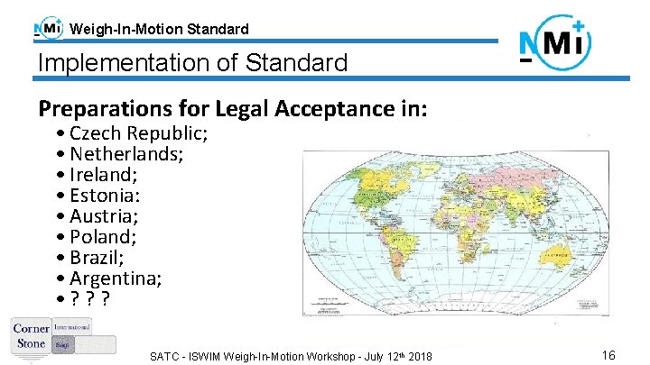 Weigh-In-Motion Standard Implementation of Standard Preparations for Legal Acceptance in: • Czech Republic; •