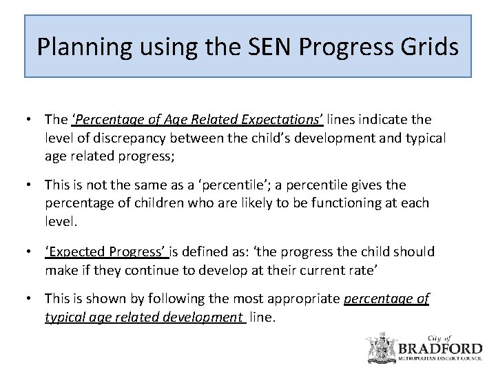 Planning using the SEN Progress Grids • The ‘Percentage of Age Related Expectations’ lines