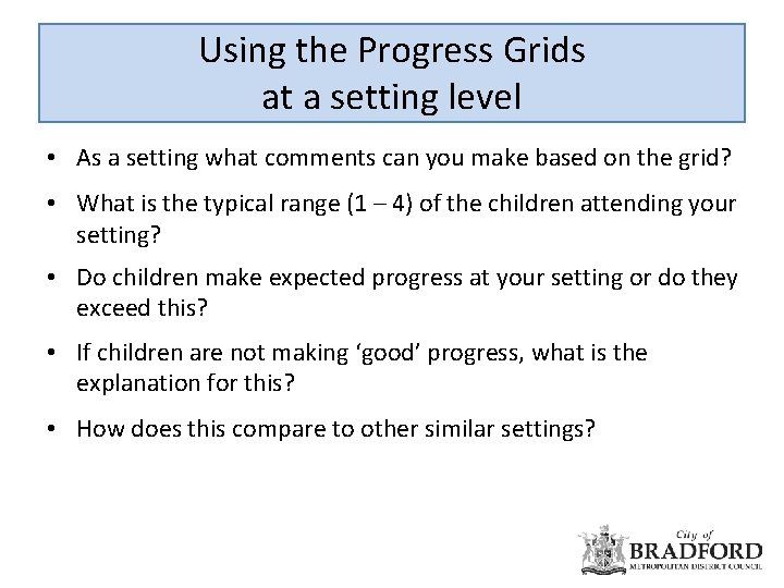 Using the Progress Grids at a setting level • As a setting what comments