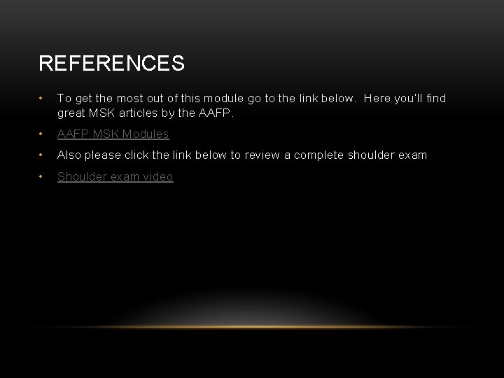 REFERENCES • To get the most out of this module go to the link