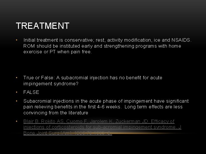 TREATMENT • Initial treatment is conservative; rest, activity modification, ice and NSAIDS. ROM should