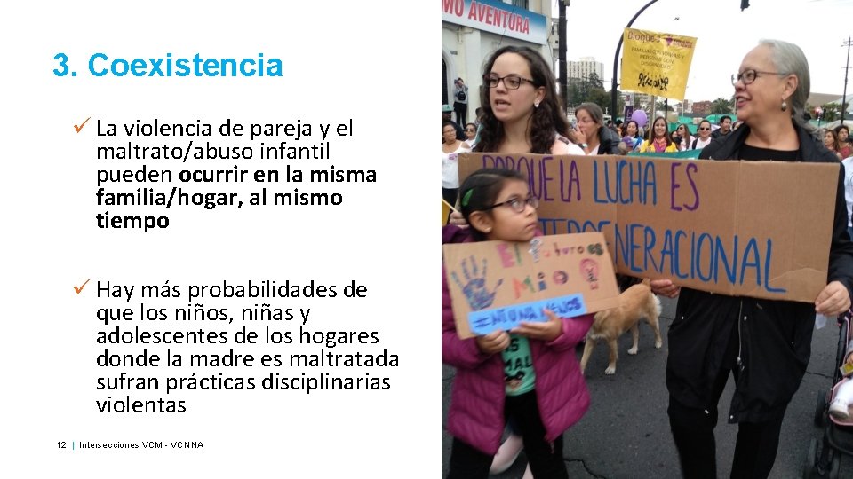 3. Coexistencia ü La violencia de pareja y el maltrato/abuso infantil pueden ocurrir en