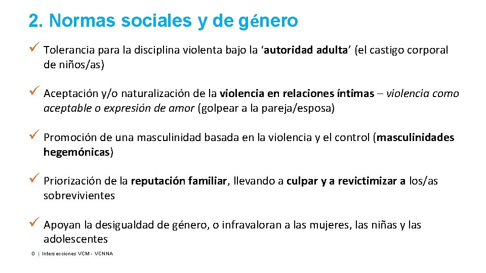 2. Normas sociales y de género ü Tolerancia para la disciplina violenta bajo la