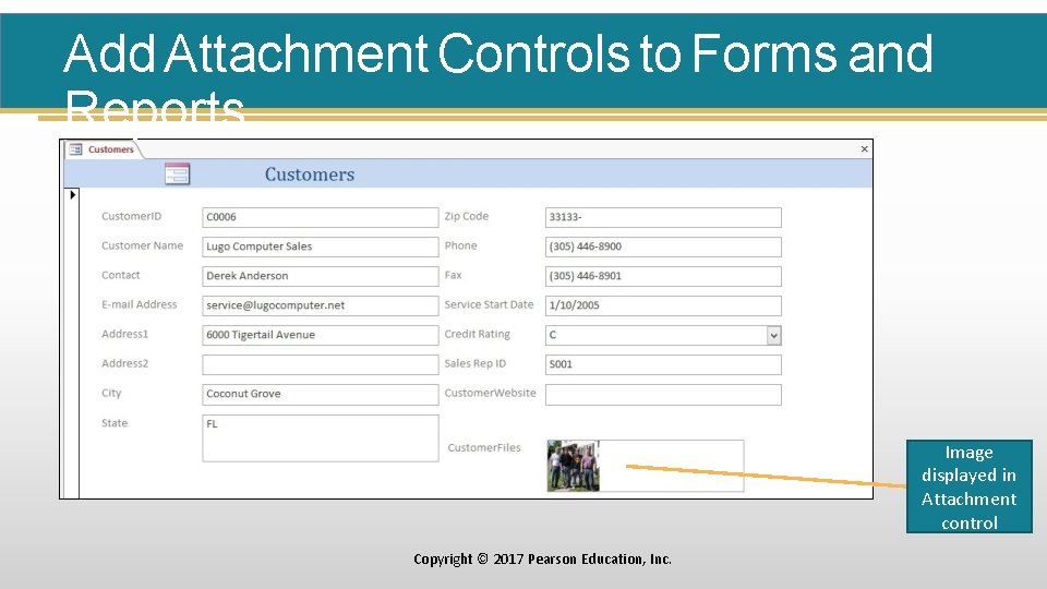 Add Attachment Controls to Forms and Reports Image displayed in Attachment control Copyright ©