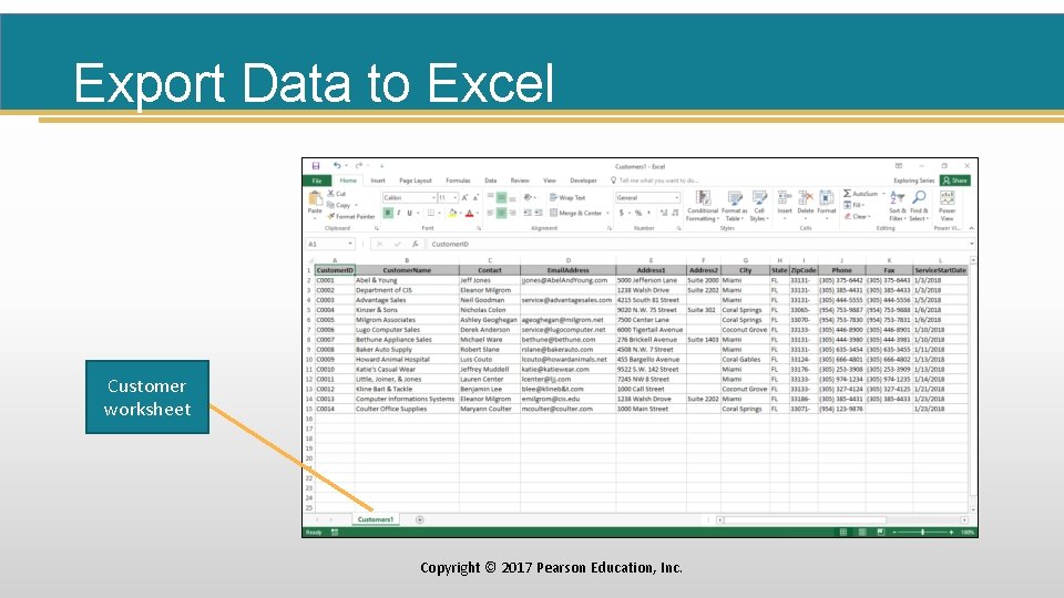 Export Data to Excel Customer worksheet Copyright © 2017 Pearson Education, Inc. 