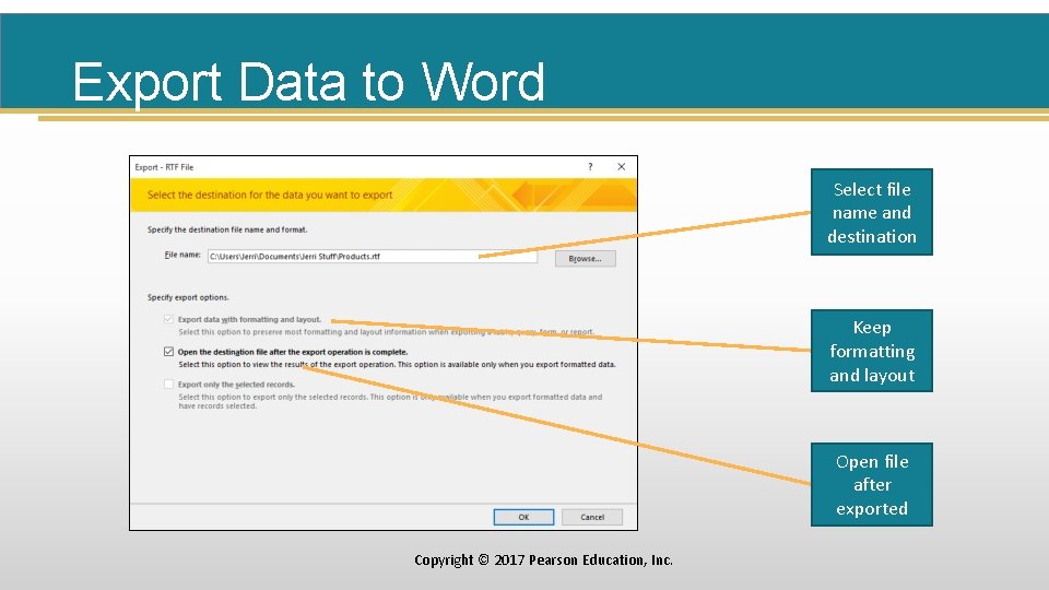 Export Data to Word Select file name and destination Keep formatting and layout Open