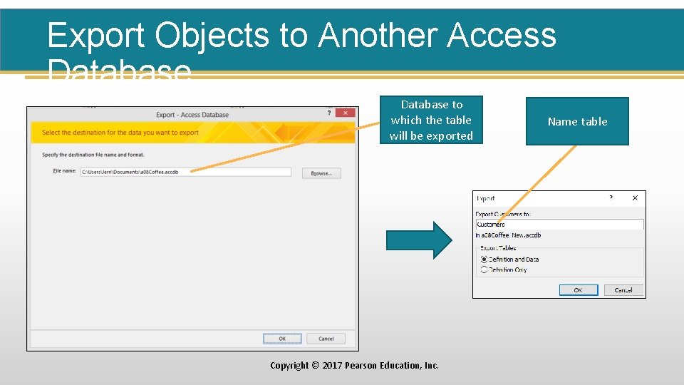 Export Objects to Another Access Database to which the table will be exported Copyright