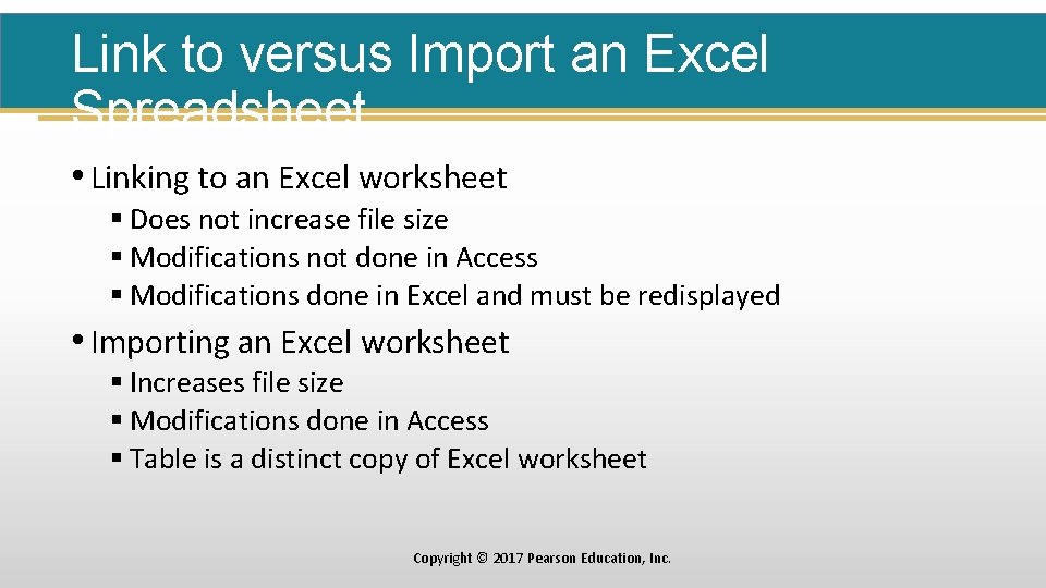 Link to versus Import an Excel Spreadsheet • Linking to an Excel worksheet §