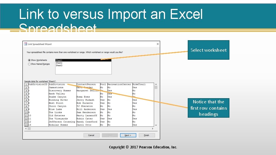 Link to versus Import an Excel Spreadsheet Select worksheet Notice that the first row