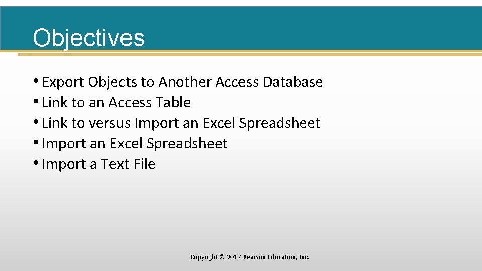 Objectives • Export Objects to Another Access Database • Link to an Access Table