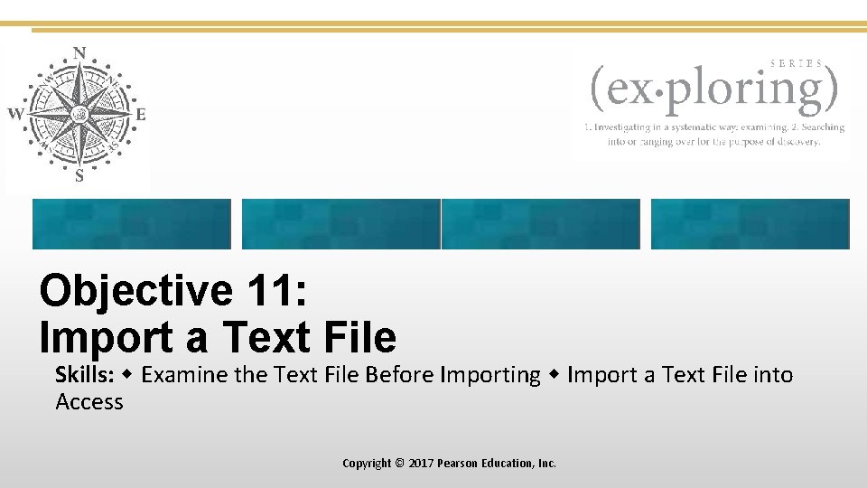 Objective 11: Import a Text File Skills: Examine the Text File Before Importing Import