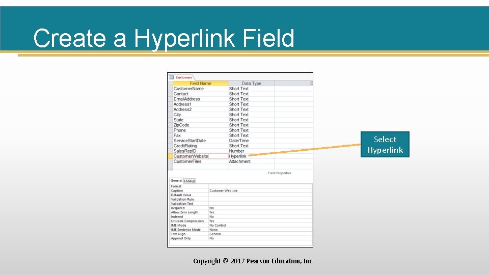 Create a Hyperlink Field Select Hyperlink Copyright © 2017 Pearson Education, Inc. 