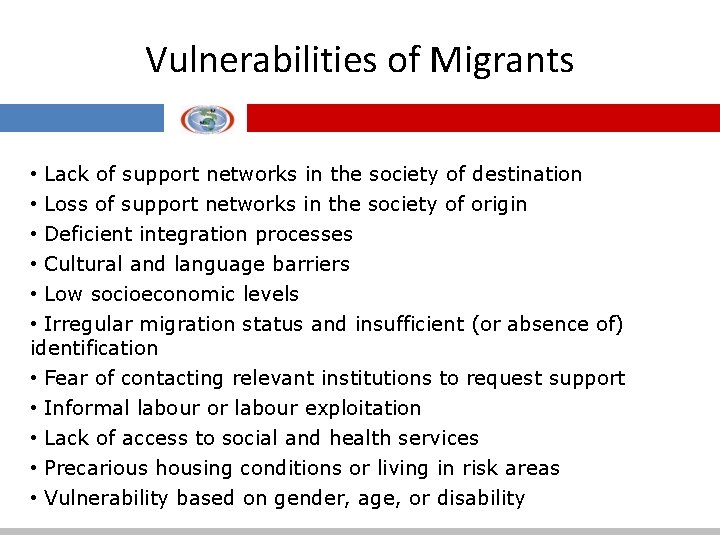 Vulnerabilities of Migrants • Lack of support networks in the society of destination •