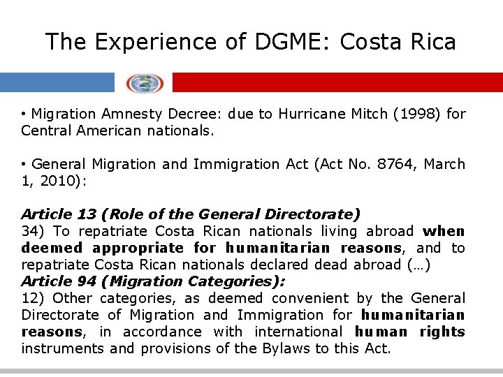 The Experience of DGME: Costa Rica • Migration Amnesty Decree: due to Hurricane Mitch