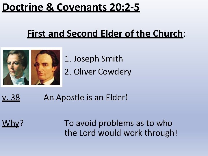 Doctrine & Covenants 20: 2 -5 First and Second Elder of the Church: 1.