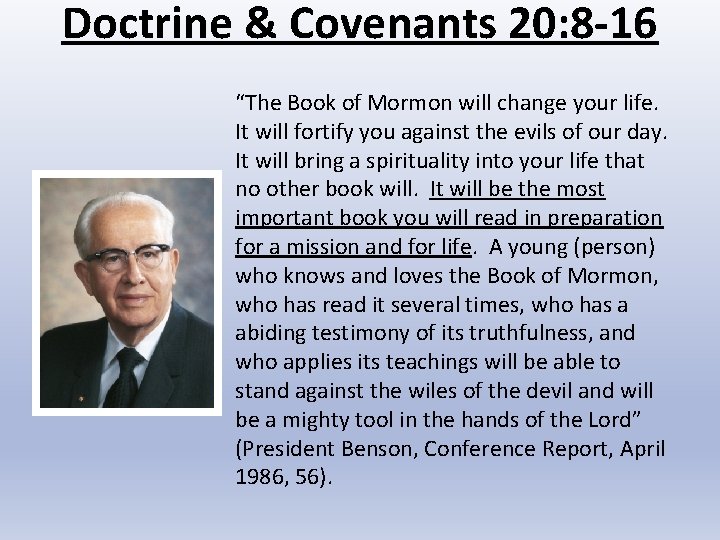 Doctrine & Covenants 20: 8 -16 “The Book of Mormon will change your life.