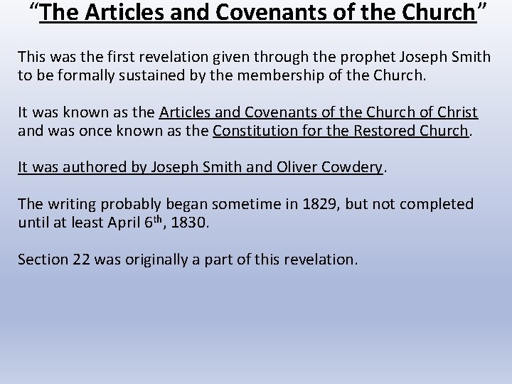 “The Articles and Covenants of the Church” This was the first revelation given through