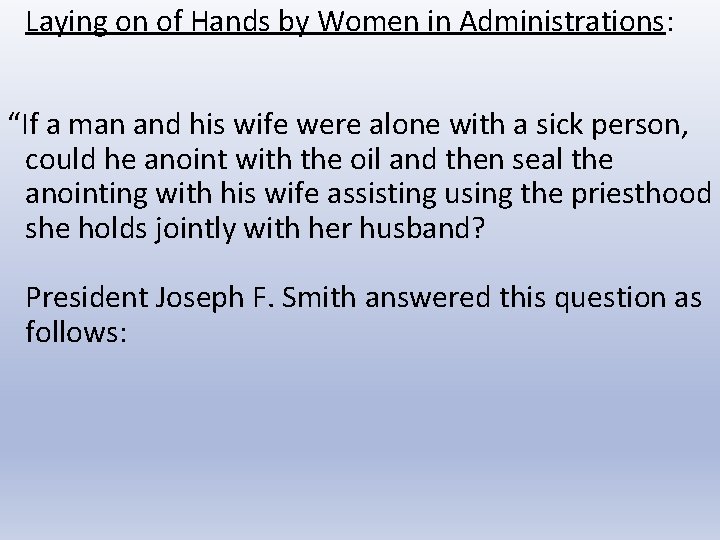 Laying on of Hands by Women in Administrations: “If a man and his wife