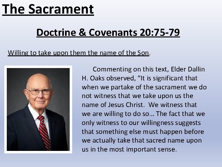 The Sacrament Doctrine & Covenants 20: 75 -79 Willing to take upon them the