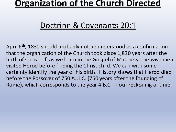 Organization of the Church Directed Doctrine & Covenants 20: 1 April 6 th, 1830