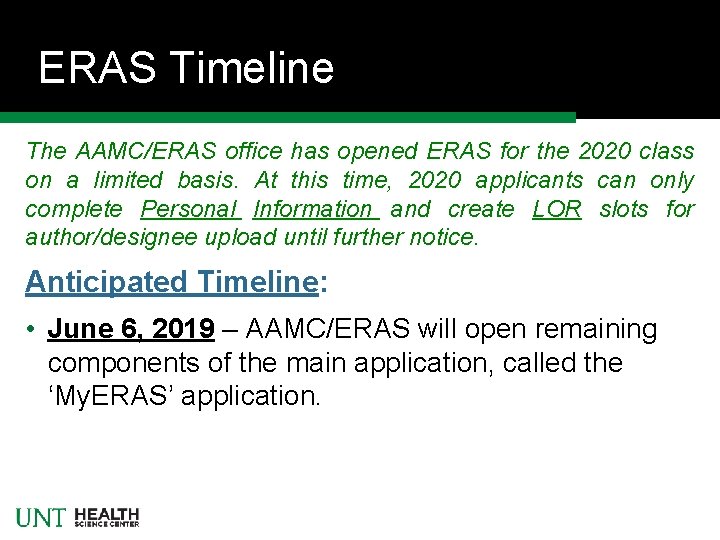 ERAS Timeline The AAMC/ERAS office has opened ERAS for the 2020 class on a