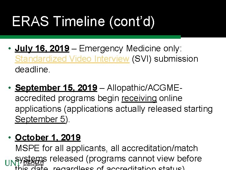 ERAS Timeline (cont’d) • July 16, 2019 – Emergency Medicine only: Standardized Video Interview