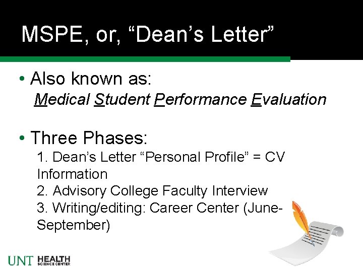 MSPE, or, “Dean’s Letter” • Also known as: Medical Student Performance Evaluation • Three