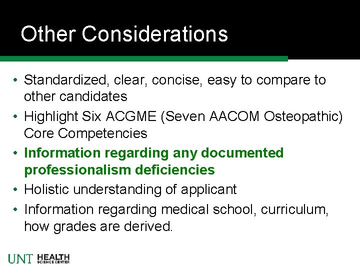 Other Considerations • Standardized, clear, concise, easy to compare to other candidates • Highlight