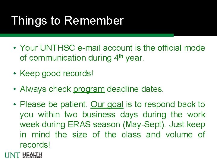 Things to Remember • Your UNTHSC e-mail account is the official mode of communication