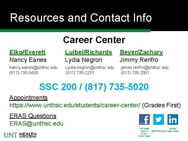 Resources and Contact Info Career Center Elko/Everett Nancy Eanes Luibel/Richards Lydia Negron Beyer/Zachary Jimmy