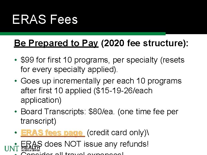 ERAS Fees Be Prepared to Pay (2020 fee structure): • $99 for first 10
