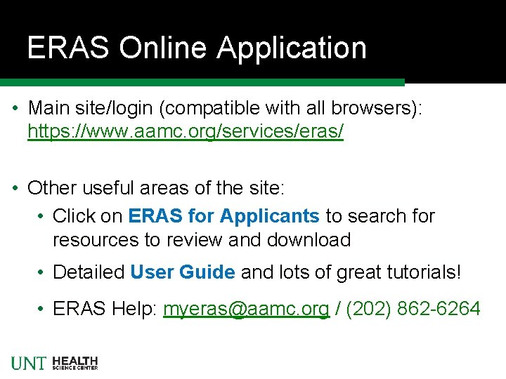 ERAS Online Application • Main site/login (compatible with all browsers): https: //www. aamc. org/services/eras/