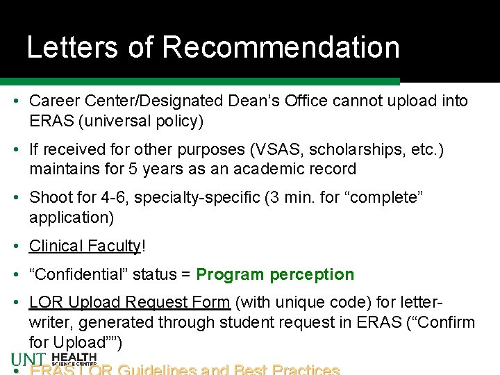 Letters of Recommendation • Career Center/Designated Dean’s Office cannot upload into ERAS (universal policy)
