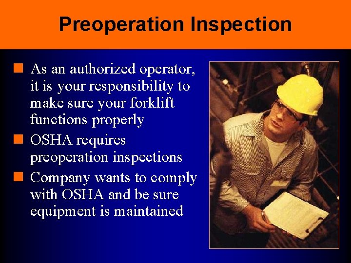Preoperation Inspection n As an authorized operator, it is your responsibility to make sure