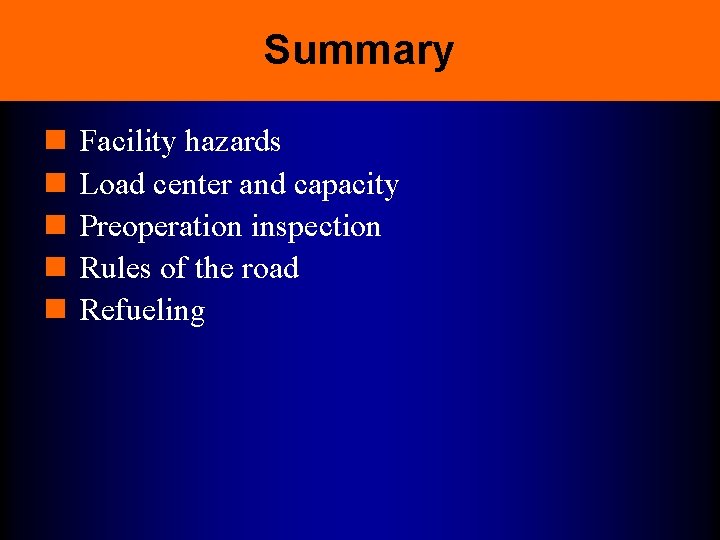Summary n n n Facility hazards Load center and capacity Preoperation inspection Rules of