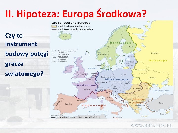 II. Hipoteza: Europa Środkowa? Czy to instrument budowy potęgi gracza światowego? 