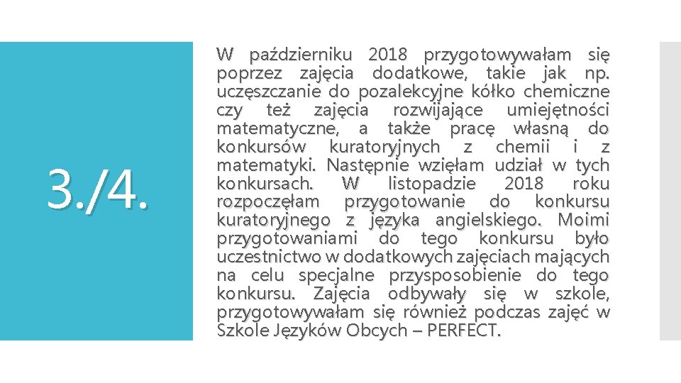 3. /4. W październiku 2018 przygotowywałam się poprzez zajęcia dodatkowe, takie jak np. uczęszczanie