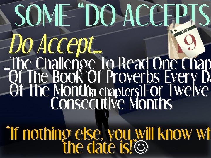 SOME “DO ACCEPTS” ACCEPTS Do Accept… …The Challenge To Read One Chap Of The