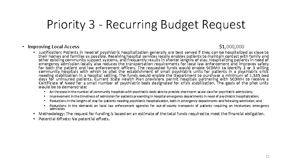 Priority 3 - Recurring Budget Request • Improving Local Access $1, 000 • Justification: Priority 3 - Recurring Budget Request • Improving Local Access $1, 000 • Justification: