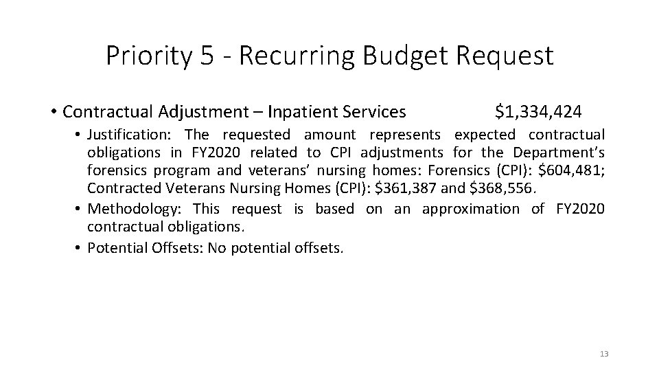 Priority 5 - Recurring Budget Request • Contractual Adjustment – Inpatient Services $1, 334, Priority 5 - Recurring Budget Request • Contractual Adjustment – Inpatient Services $1, 334,
