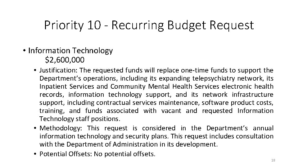 Priority 10 - Recurring Budget Request • Information Technology $2, 600, 000 • Justification: Priority 10 - Recurring Budget Request • Information Technology $2, 600, 000 • Justification: