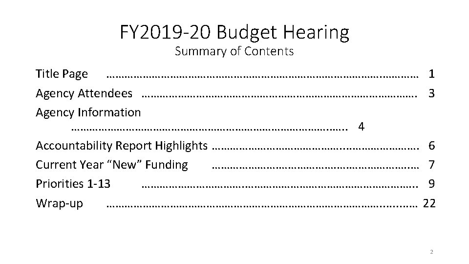 FY 2019 -20 Budget Hearing Summary of Contents Title Page ……………………………………… 1 Agency Attendees FY 2019 -20 Budget Hearing Summary of Contents Title Page ……………………………………… 1 Agency Attendees