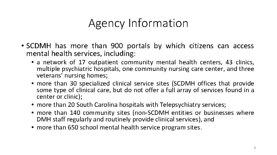 Agency Information • SCDMH has more than 900 portals by which citizens can access Agency Information • SCDMH has more than 900 portals by which citizens can access
