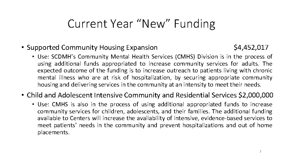 Current Year “New” Funding • Supported Community Housing Expansion $4, 452, 017 • Use: Current Year “New” Funding • Supported Community Housing Expansion $4, 452, 017 • Use: