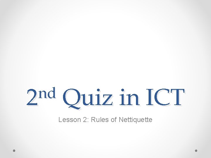 nd 2 Quiz in ICT Lesson 2: Rules of Nettiquette 