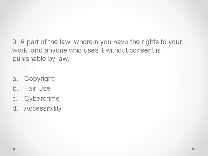 9. A part of the law, wherein you have the rights to your work,