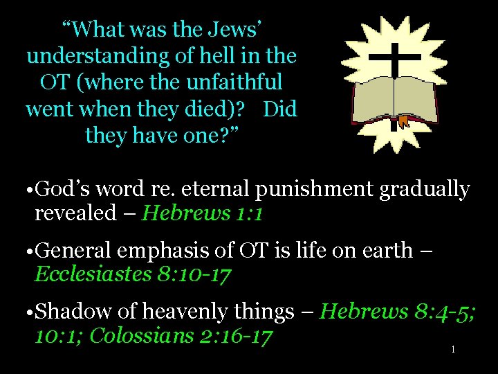 “What was the Jews’ understanding of hell in the OT (where the unfaithful went “What was the Jews’ understanding of hell in the OT (where the unfaithful went