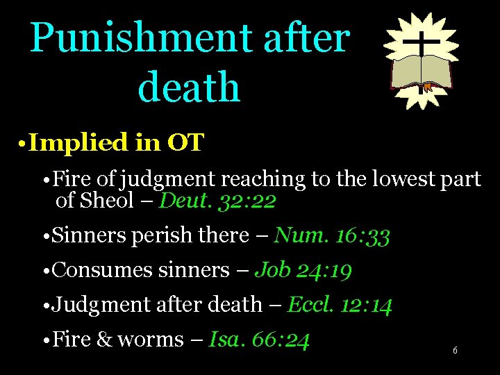 Punishment after death • Implied in OT • Fire of judgment reaching to the Punishment after death • Implied in OT • Fire of judgment reaching to the