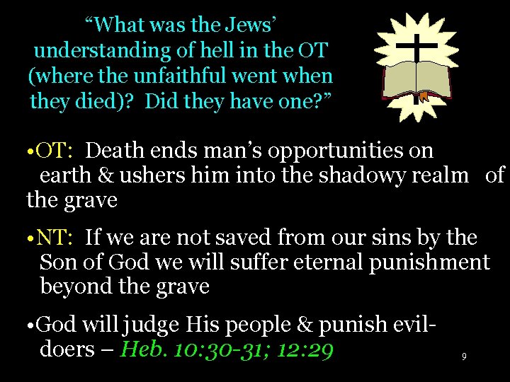 “What was the Jews’ understanding of hell in the OT (where the unfaithful went “What was the Jews’ understanding of hell in the OT (where the unfaithful went